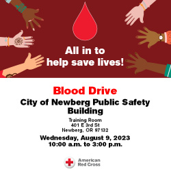 All in to help save lives! Blood Drive at Newberg Public Safety Building, August 9 from 10am-3pm