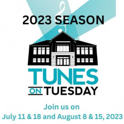 2023 Season of Tunes on Tuesday. Join us on July 11&18 and August 8&15, 2023