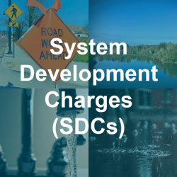 collage of transportation, water, wastewater, and storm water overlayed with text "system development charges (SDCs)"