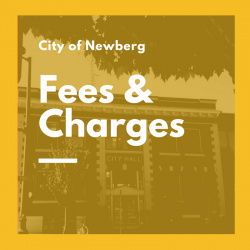 Yellow Overlay of City Hall with Words "City of Newberg Fees & Charges"